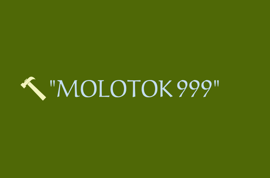 "MOLOTOK 999"