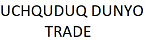 UCHQUDUQ DUNYO TRADE 