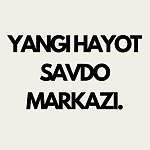 YANGI HAYOT SAVDO MARKAZI