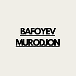BAFOYEV MURODJON